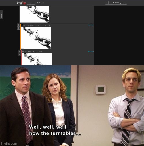 Never thought I'd see this | image tagged in how the turntables,memes,funny memes,the office,chain | made w/ Imgflip meme maker