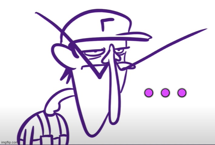 Waluigi Fed Up | ... | image tagged in waluigi fed up | made w/ Imgflip meme maker