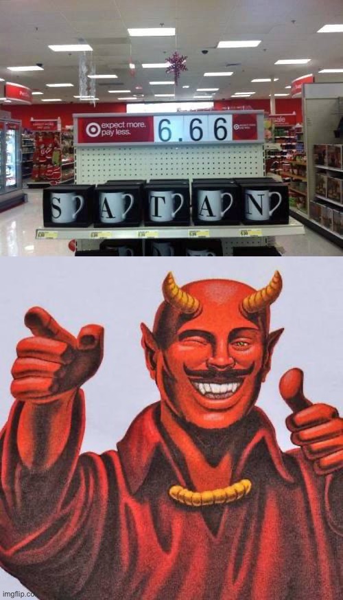 Also on sale, candles and ouija boards | image tagged in buddy satan | made w/ Imgflip meme maker