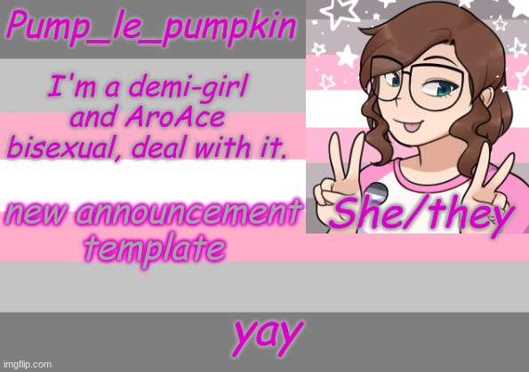 new announcement template; yay | image tagged in pump_le_pumpkin's demi-girl template | made w/ Imgflip meme maker