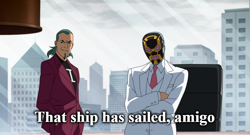 That ship has sailed, amigo Blank Meme Template