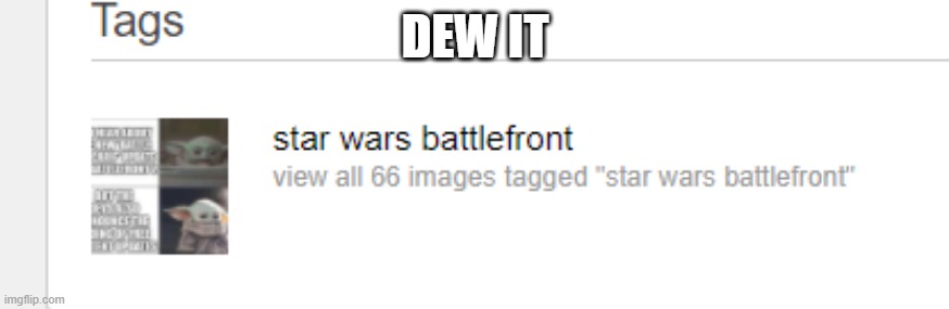 66 | DEW IT | image tagged in star wars | made w/ Imgflip meme maker