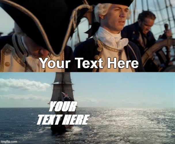 That's got to be the best pirate I've ever seen | Your Text Here; YOUR TEXT HERE | image tagged in that's got to be the best pirate i've ever seen | made w/ Imgflip meme maker