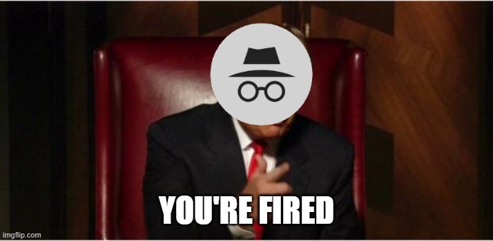 you're fired | YOU'RE FIRED | image tagged in you're fired | made w/ Imgflip meme maker