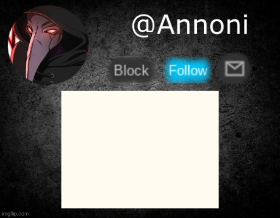 Annoni`s Template | image tagged in annoni s template | made w/ Imgflip meme maker