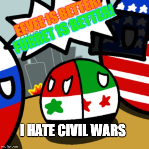 Who is real Syria? | EEVEE IS BETTER! FURRET IS BETTER! I HATE CIVIL WARS | image tagged in who is real syria | made w/ Imgflip meme maker