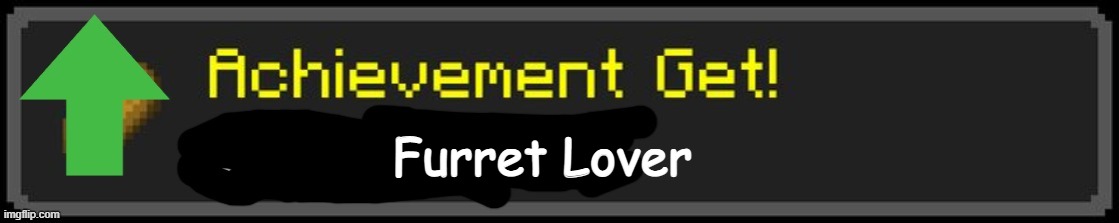 Minecraft Custom Achievement | Furret Lover | image tagged in minecraft custom achievement | made w/ Imgflip meme maker
