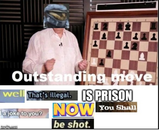 outstanding move but its illegal | image tagged in outstanding move but its illegal | made w/ Imgflip meme maker