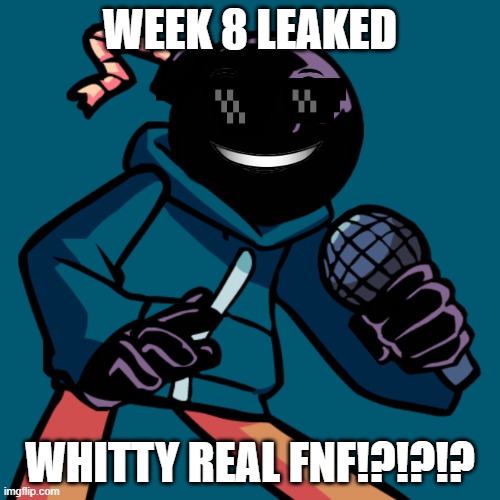 Week 8 leaked!1!!!11111! | WEEK 8 LEAKED; WHITTY REAL FNF!?!?!? | image tagged in draw a face on whitmore | made w/ Imgflip meme maker