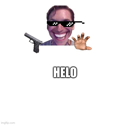 HELO | image tagged in weird | made w/ Imgflip meme maker