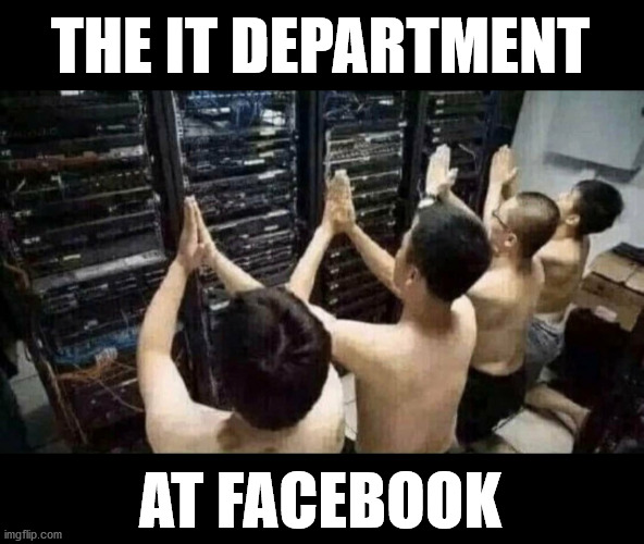 THE IT DEPARTMENT; AT FACEBOOK | made w/ Imgflip meme maker