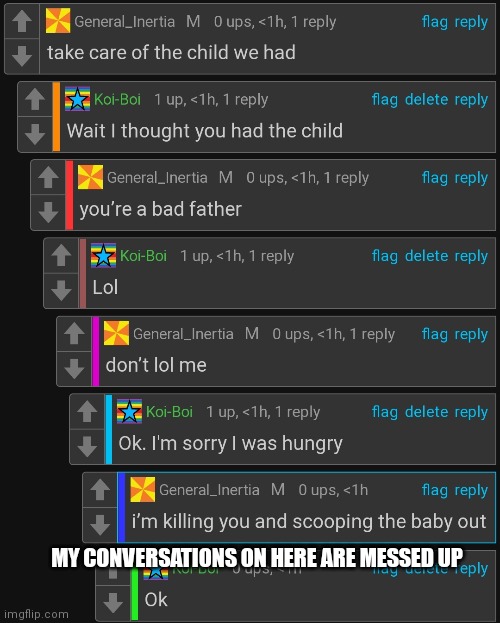 MY CONVERSATIONS ON HERE ARE MESSED UP | made w/ Imgflip meme maker
