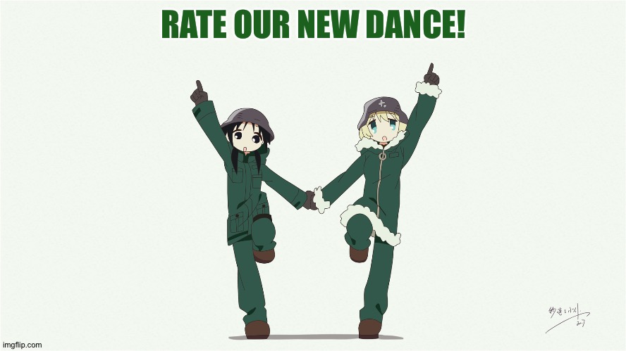 Rate it! | RATE OUR NEW DANCE! | image tagged in girls last tour | made w/ Imgflip meme maker