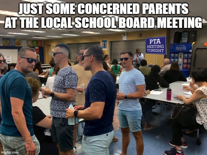 Lookin for White Supremacists in all the wrong places | JUST SOME CONCERNED PARENTS AT THE LOCAL SCHOOL BOARD MEETING | image tagged in biden,crt,democrats,fbi,corruption | made w/ Imgflip meme maker