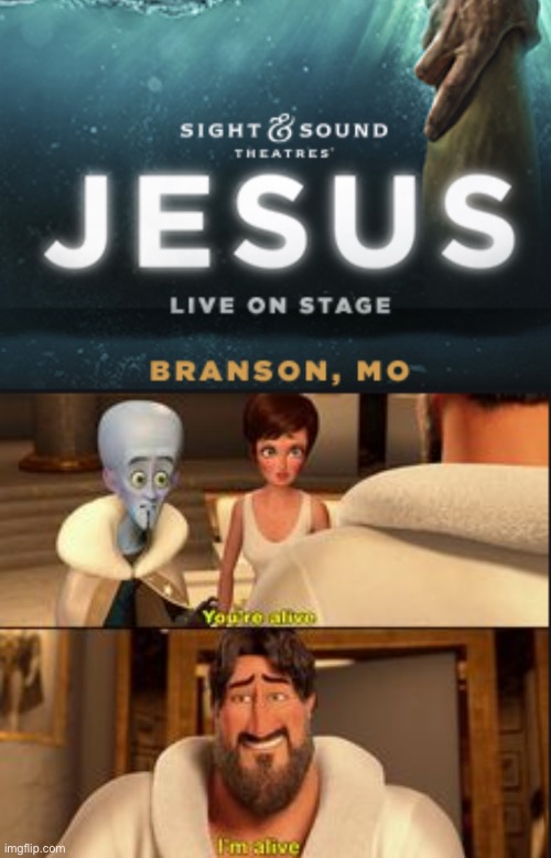 JESUS IS COMING TO STAGE | image tagged in im still alive,funny | made w/ Imgflip meme maker