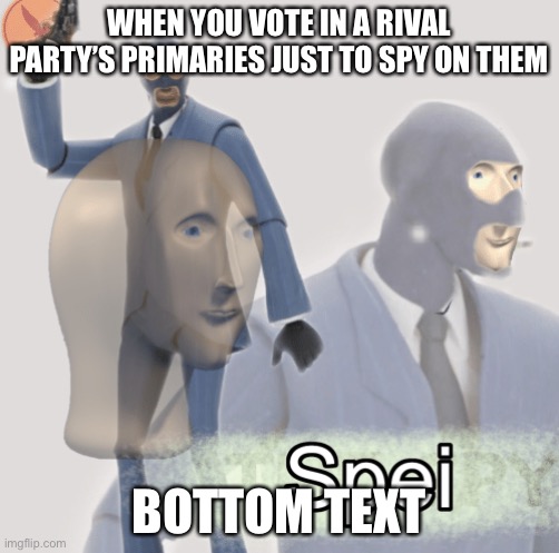 spei gaming | WHEN YOU VOTE IN A RIVAL PARTY’S PRIMARIES JUST TO SPY ON THEM; BOTTOM TEXT | image tagged in meme man spei,spei,gaming,spei gaming,rup primaries,sneak 100 | made w/ Imgflip meme maker