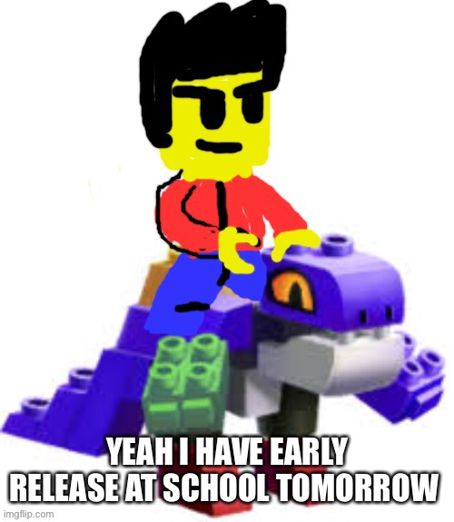 Winston rides on Blockheart | YEAH I HAVE EARLY RELEASE AT SCHOOL TOMORROW | image tagged in winston rides on blockheart | made w/ Imgflip meme maker