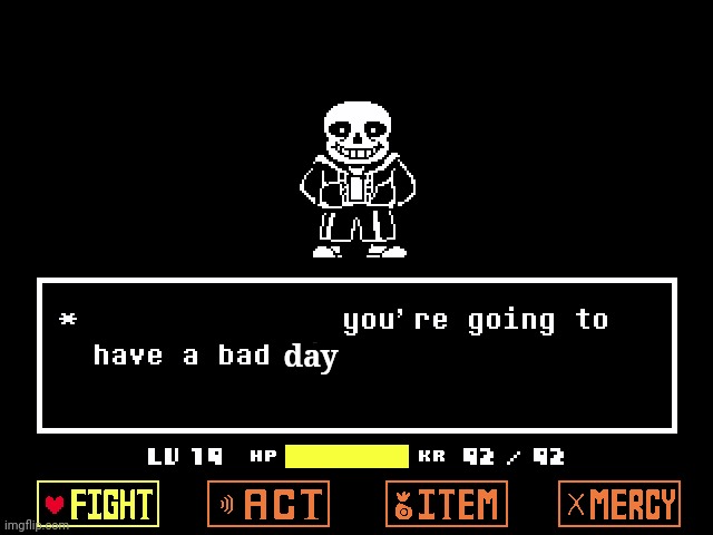 A Bad Time | day | image tagged in a bad time | made w/ Imgflip meme maker
