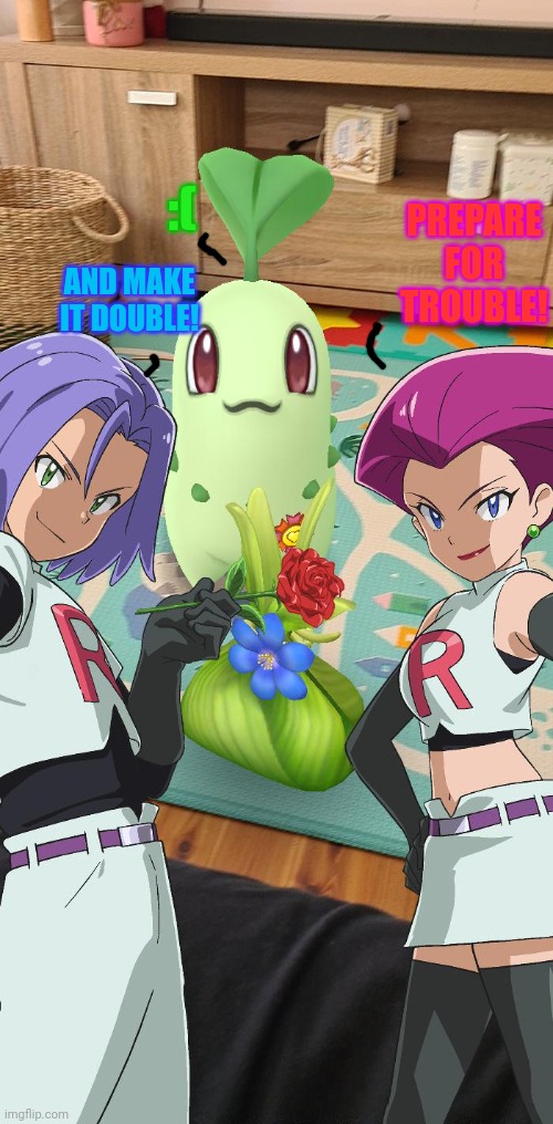 tEam rockEt! EEEEEEEEEEEEEEEE | PREPARE FOR TROUBLE! :(; AND MAKE IT DOUBLE! | image tagged in thief | made w/ Imgflip meme maker