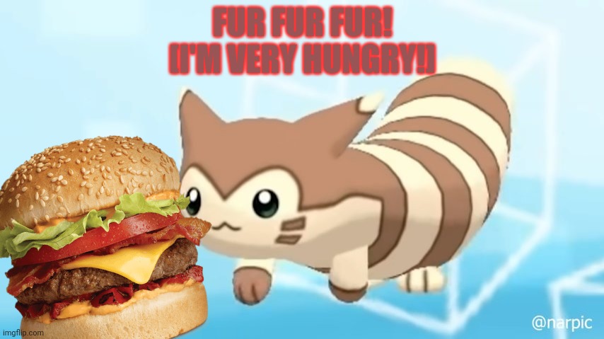Furret need burgers! | FUR FUR FUR!
[I'M VERY HUNGRY!] | image tagged in furret walcc,hamburgers,furret,hungry,pokemon,cute animals | made w/ Imgflip meme maker