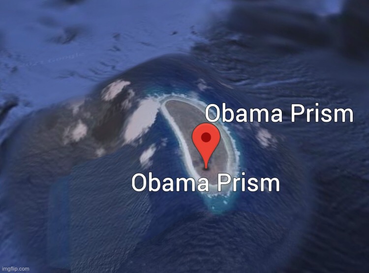 We finally found Obama Prism on the middle of no where | made w/ Imgflip meme maker