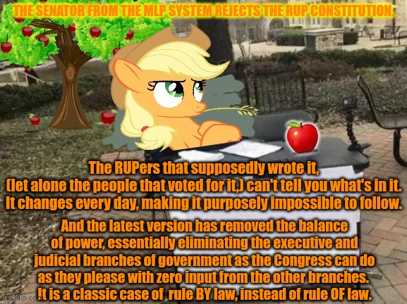 Change Applejack's Mind | THE SENATOR FROM THE MLP SYSTEM REJECTS THE RUP CONSTITUTION. The RUPers that supposedly wrote it, (let alone the people that voted for it,) | image tagged in change applejack's mind | made w/ Imgflip meme maker