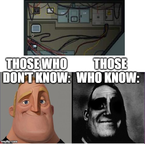 mr incredible those who know | THOSE WHO KNOW:; THOSE WHO DON'T KNOW: | image tagged in mr incredible those who know | made w/ Imgflip meme maker