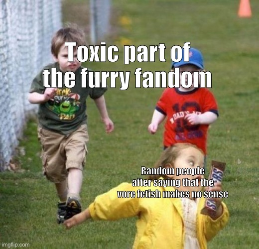 well then I should escape to afghanistan by now | Toxic part of the furry fandom; Random people after saying that the vore fetish makes no sense | image tagged in get back here,oh god,memes,furry | made w/ Imgflip meme maker