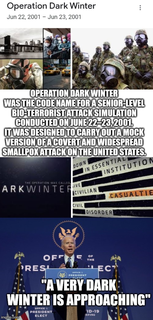 OPERATION DARK WINTER WAS THE CODE NAME FOR A SENIOR-LEVEL BIO-TERRORIST ATTACK SIMULATION CONDUCTED ON JUNE 22–23, 2001. IT WAS DESIGNED TO CARRY OUT A MOCK VERSION OF A COVERT AND WIDESPREAD SMALLPOX ATTACK ON THE UNITED STATES. "A VERY DARK WINTER IS APPROACHING" | image tagged in blank white template | made w/ Imgflip meme maker