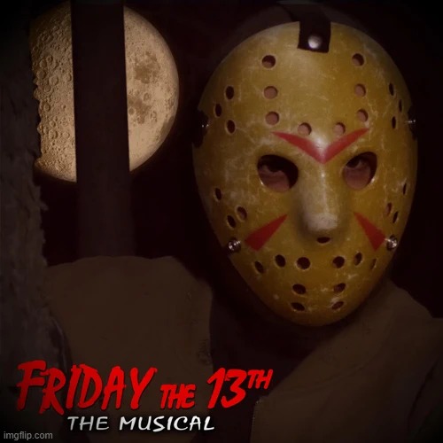 Friday The 13th The Musical | image tagged in random encounters,friday the 13th,the musical | made w/ Imgflip meme maker