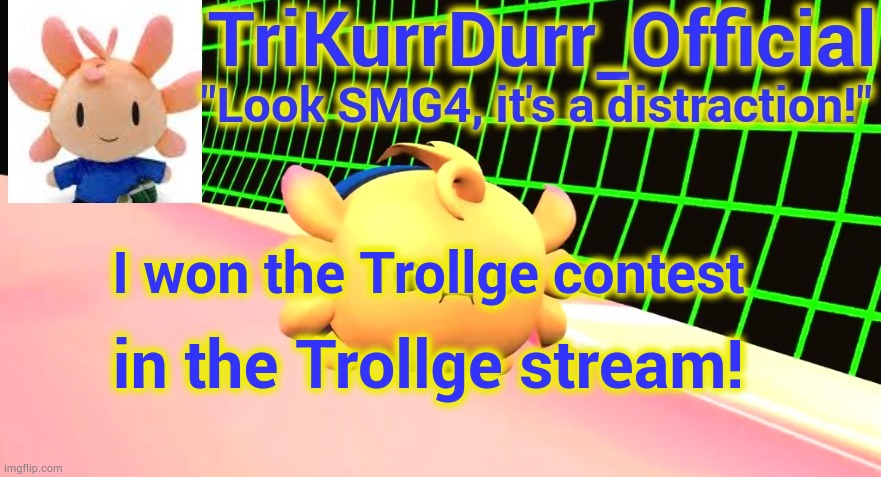 Tricky's Axol temp | I won the Trollge contest; in the Trollge stream! | image tagged in trikurrdurr_official's axol temp | made w/ Imgflip meme maker