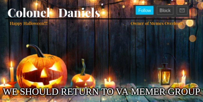 msmg is broken. lets boycott until we all get our mods back! | WE SHOULD RETURN TO VA MEMER GROUP | image tagged in daniels halloween template | made w/ Imgflip meme maker