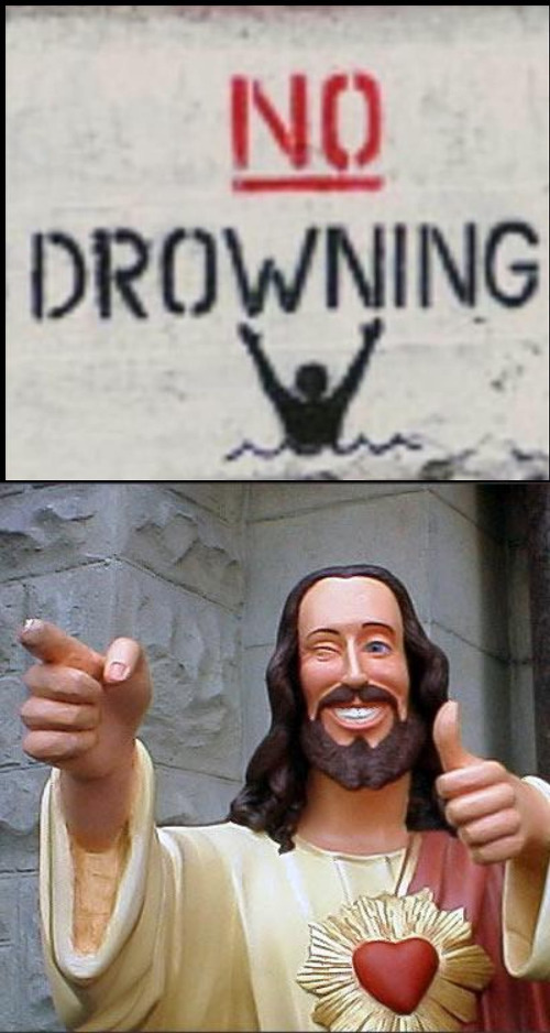 No problem | image tagged in no drowning,jesus | made w/ Imgflip meme maker