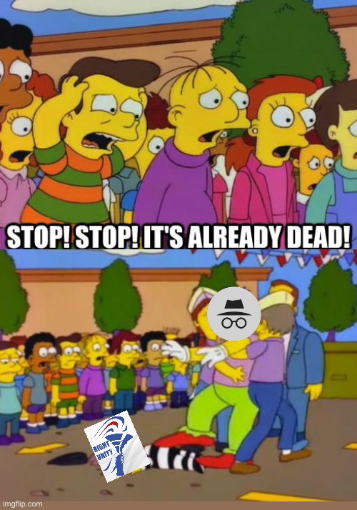 Stop! Stop! It's already dead! | image tagged in stop stop it's already dead | made w/ Imgflip meme maker
