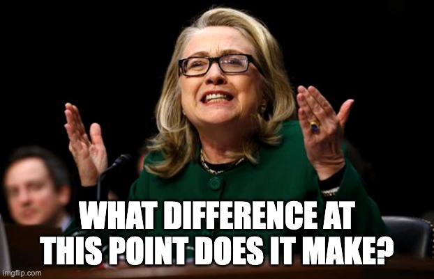 WHAT DIFFERENCE AT THIS POINT DOES IT MAKE? | made w/ Imgflip meme maker