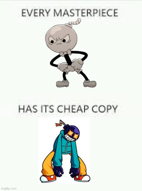 its true though | image tagged in every masterpiece has its cheap copy,the amazing world of gumball,fnf,why are you reading this,stop reading the tags,please stop | made w/ Imgflip meme maker