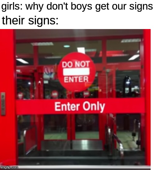 free orache | girls: why don't boys get our signs; their signs: | image tagged in memes,blank transparent square | made w/ Imgflip meme maker