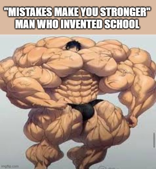 mistakes | image tagged in fun | made w/ Imgflip meme maker