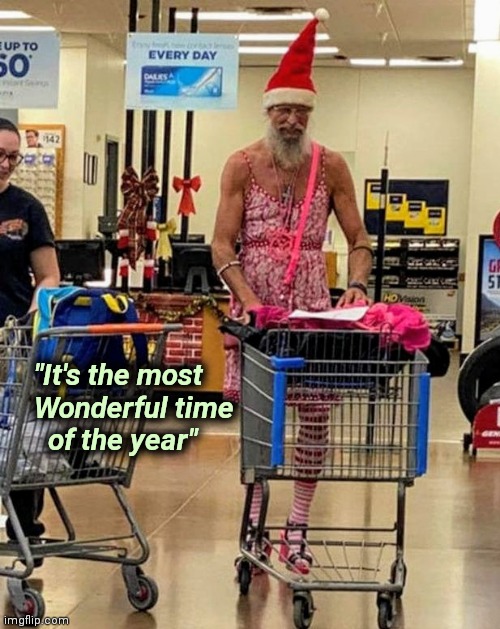 A little too much spirit | "It's the most
  Wonderful time
    of the year" | image tagged in too damn high,merry christmas,you're doing it wrong,runway fashion,weird | made w/ Imgflip meme maker