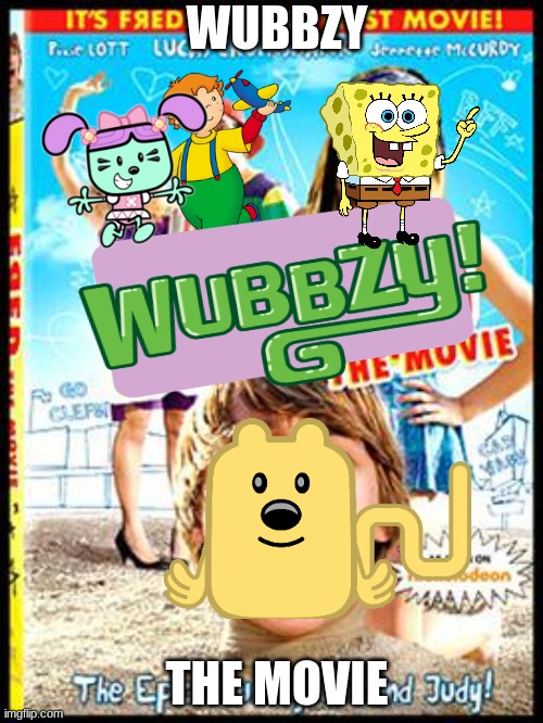 Wubbzy The Movie (Fred The Movie) | WUBBZY; THE MOVIE | image tagged in wubbzy,caillou,spongebob,memes,fred | made w/ Imgflip meme maker