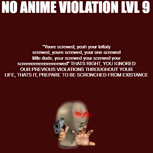 NO ANIME VIOLATION LVL 9 Blank Meme Template