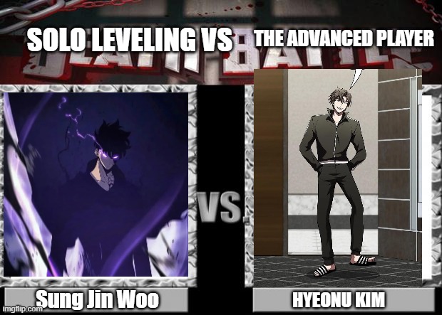 Death Battle memes | SOLO LEVELING VS; THE ADVANCED PLAYER; Sung Jin Woo; HYEONU KIM | image tagged in death battle,solo leveling,the advanced player,funny,memes,funny memes | made w/ Imgflip meme maker