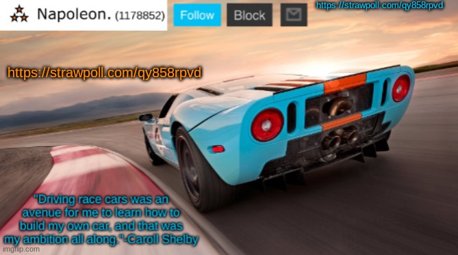 https://strawpoll.com/qy858rpvd | https://strawpoll.com/qy858rpvd; https://strawpoll.com/qy858rpvd | image tagged in napoleon's ford gt 40 announcement temp | made w/ Imgflip meme maker