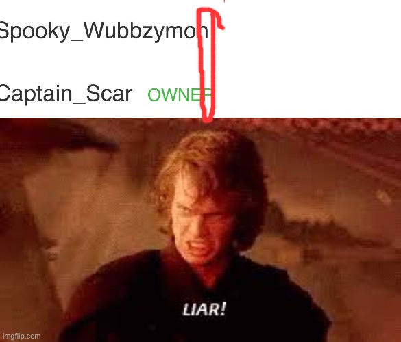 image tagged in anakin liar | made w/ Imgflip meme maker