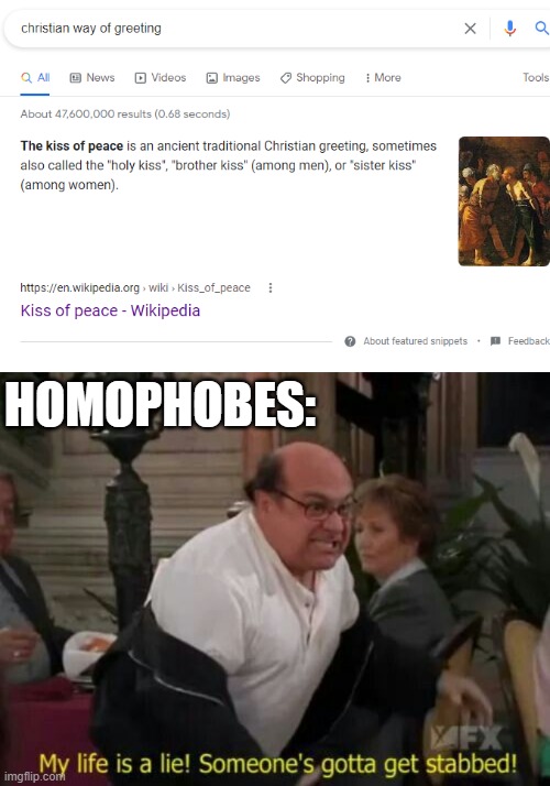 Oh my god! xD | HOMOPHOBES: | image tagged in my life is a lie,oh my god,memes,homophobe,christianity,lgbtq | made w/ Imgflip meme maker