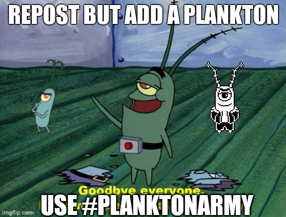 USE #PLANKTONARMY | image tagged in memes,plankton | made w/ Imgflip meme maker