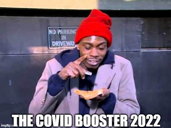 The New Covid Booster | THE COVID BOOSTER 2022 | image tagged in mmm,covid-19,covid,covid vaccine,future,2022 | made w/ Imgflip meme maker