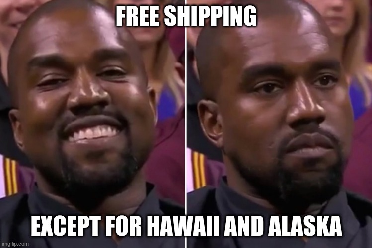 yeehaw | FREE SHIPPING; EXCEPT FOR HAWAII AND ALASKA | image tagged in funny | made w/ Imgflip meme maker