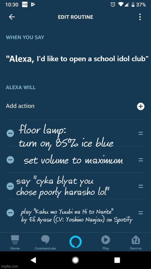 Alexa, tell the student council we want to form an idol group | I'd like to open a school idol club"; floor lamp: turn on, 85% ice blue; set volume to maximum; say "cyka blyat you chose poorly harasho lol"; play "Kaku mo Yuubi na Hi to Narite" by Eli Ayase (CV: Yoshino Nanjou) on Spotify | image tagged in alexa intruder alert,love live,memes,funny | made w/ Imgflip meme maker