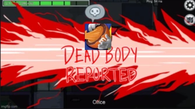 Dead body reported | image tagged in dead body reported | made w/ Imgflip meme maker